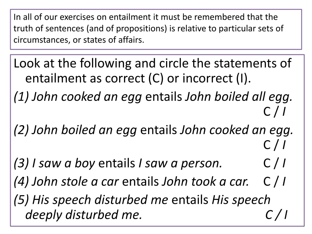 in all of our exercises on entailment it must