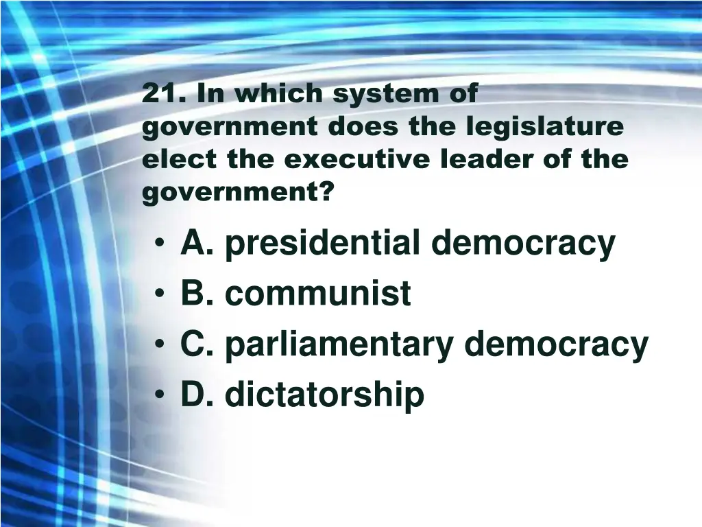 21 in which system of government does