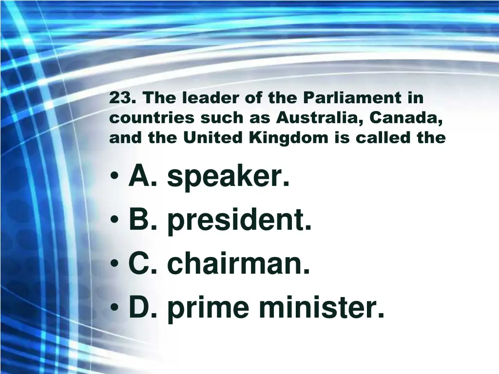 23 the leader of the parliament in countries such