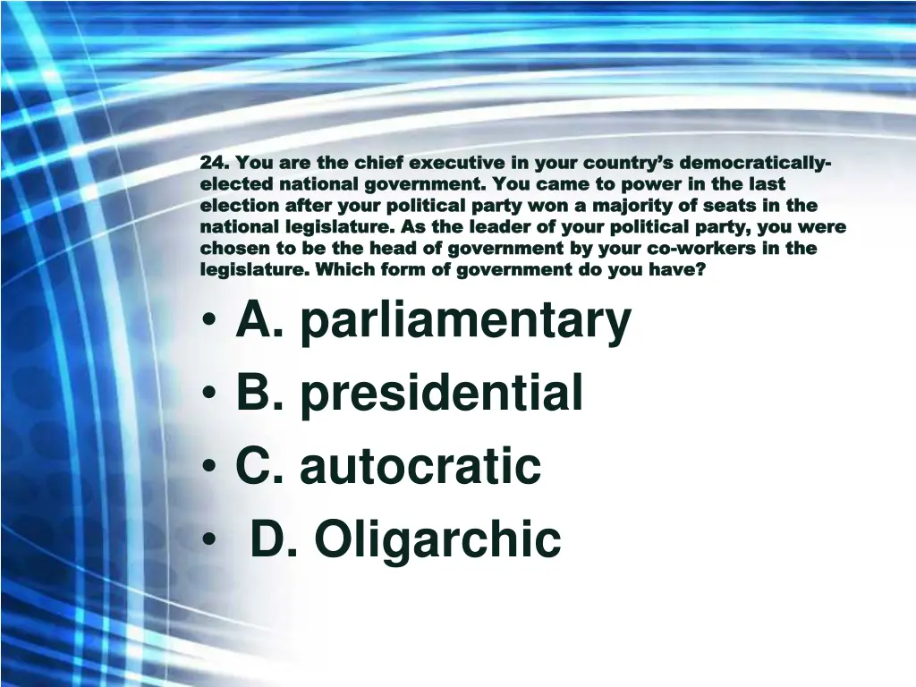 24 you are the chief executive in your country