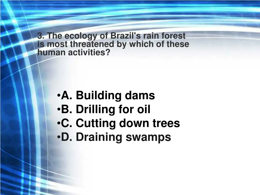 3 the ecology of brazil s rain forest is most