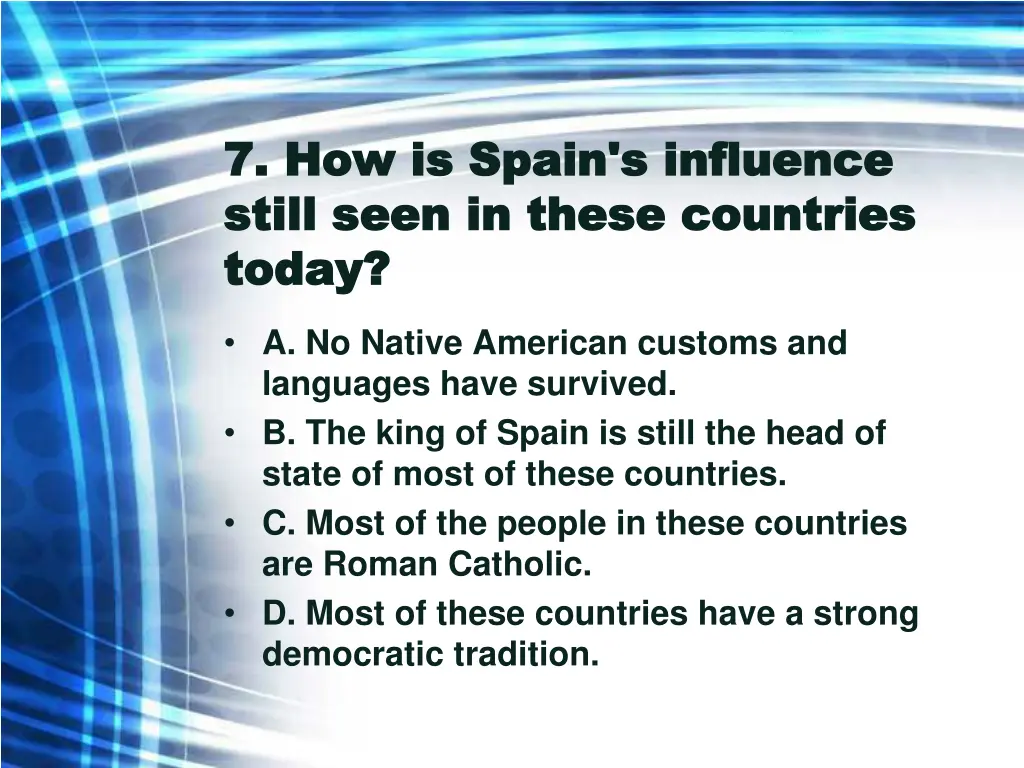 7 how is spain s influence 7 how is spain