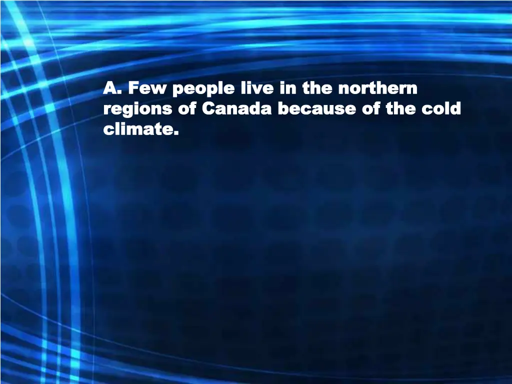 a few people live in the northern a few people