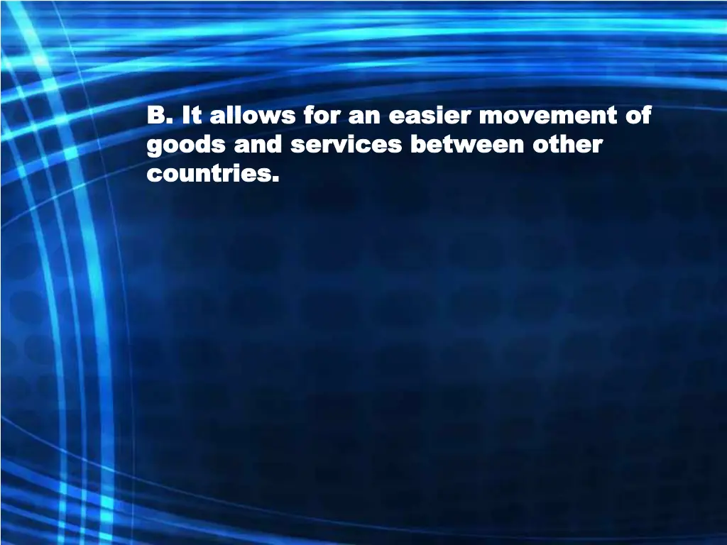 b it allows for an easier movement of b it allows