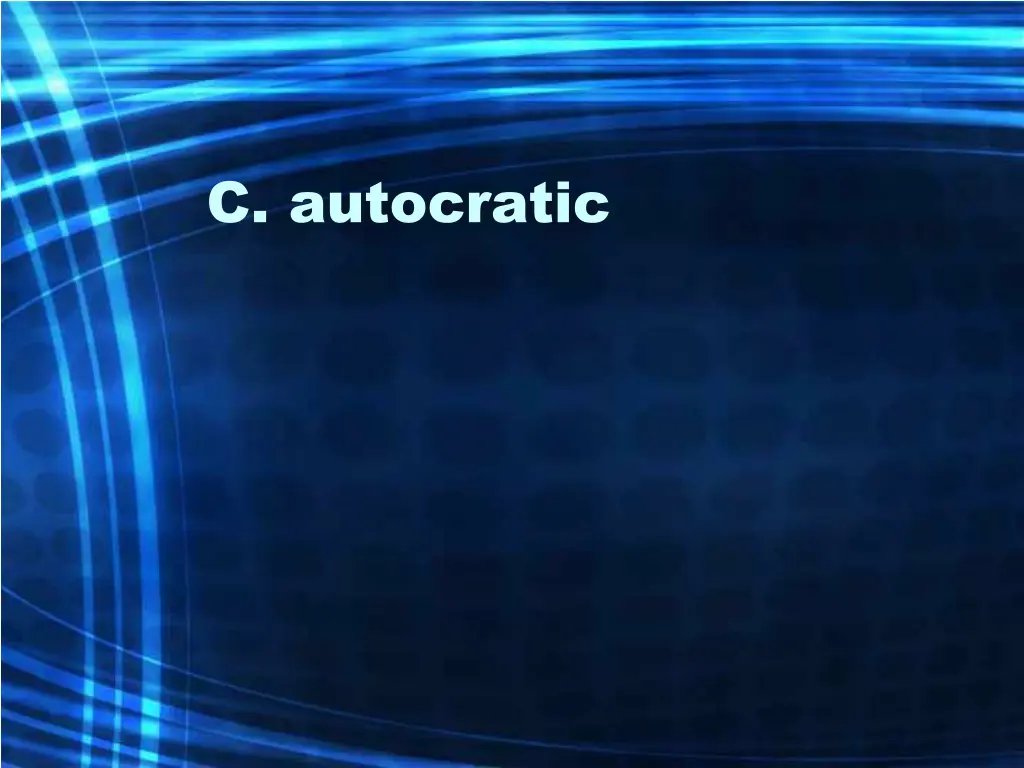 c autocratic
