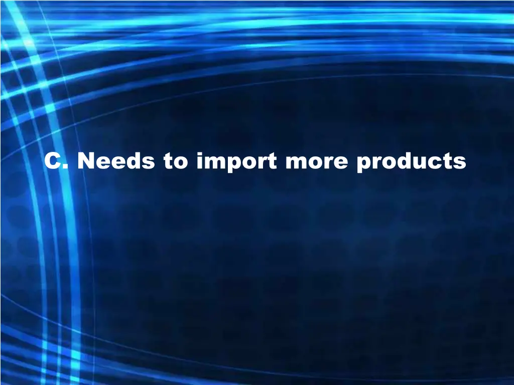 c needs to import more products