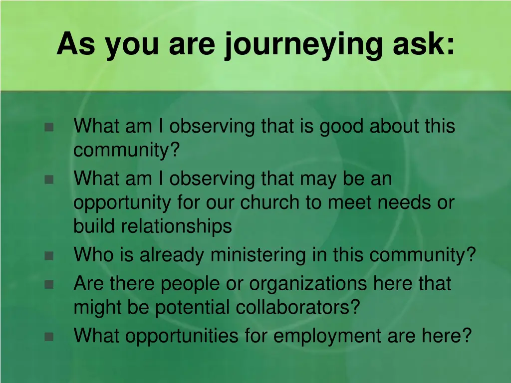 as you are journeying ask
