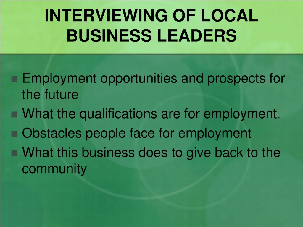 interviewing of local business leaders
