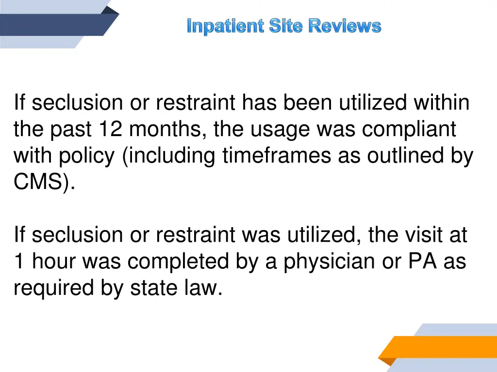 if seclusion or restraint has been utilized