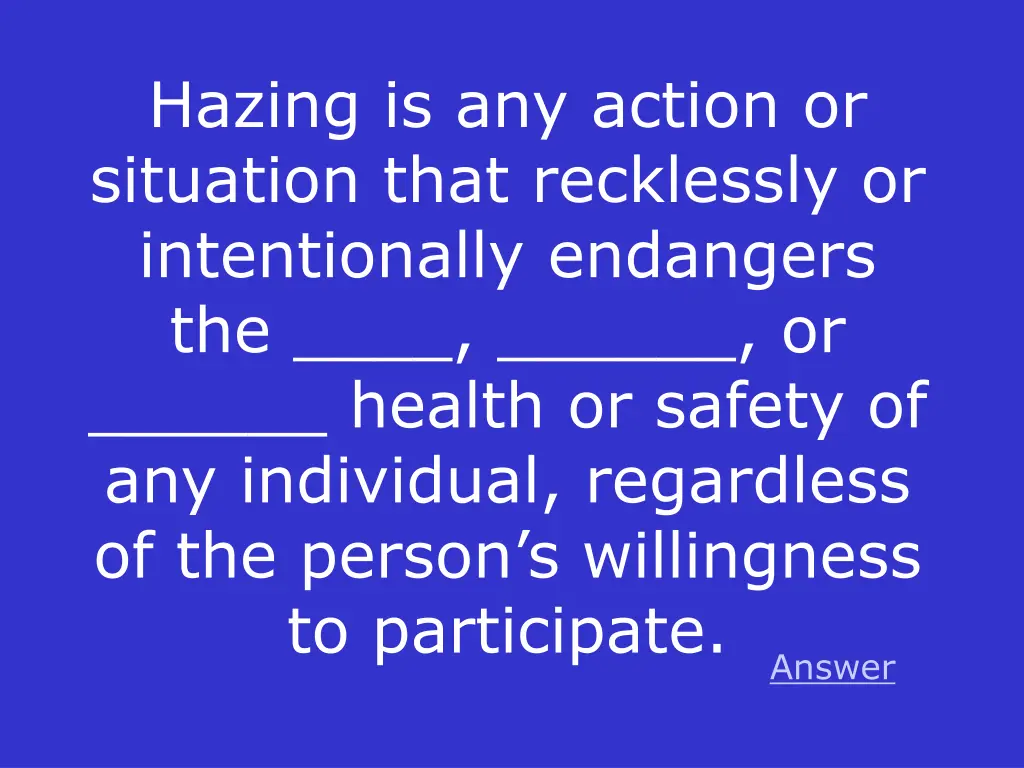 hazing is any action or situation that recklessly