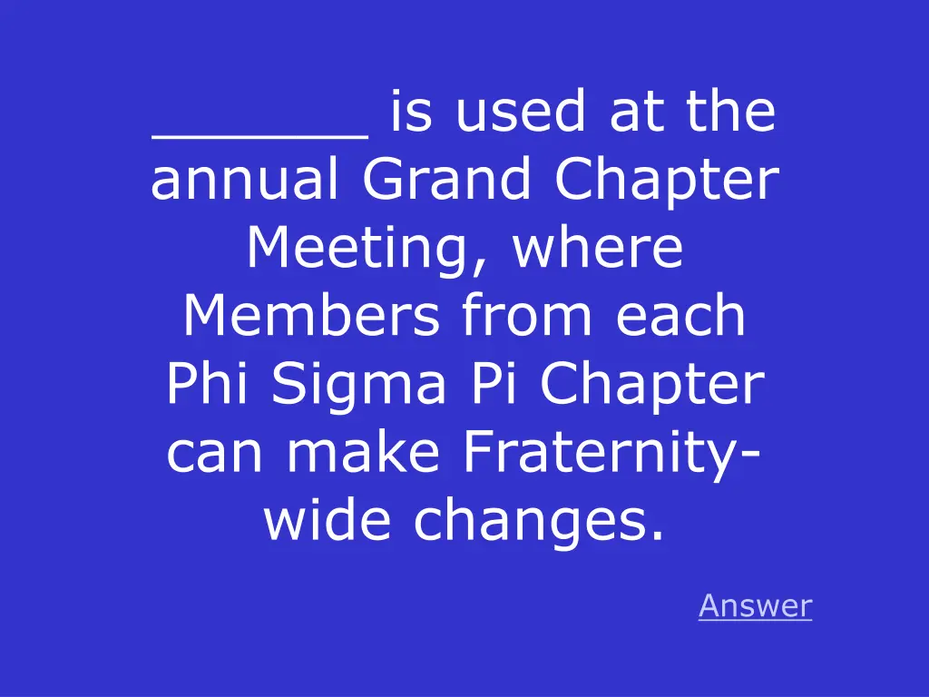 is used at the annual grand chapter meeting where