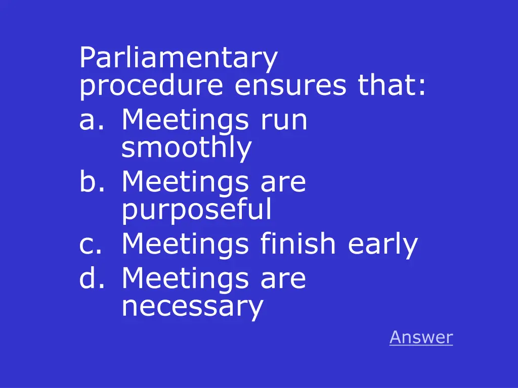 parliamentary procedure ensures that a meetings
