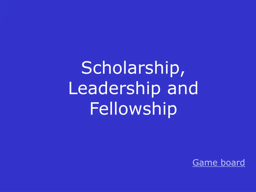 scholarship leadership and fellowship