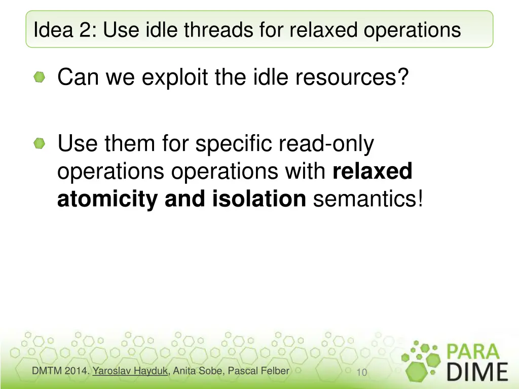 idea 2 use idle threads for relaxed operations