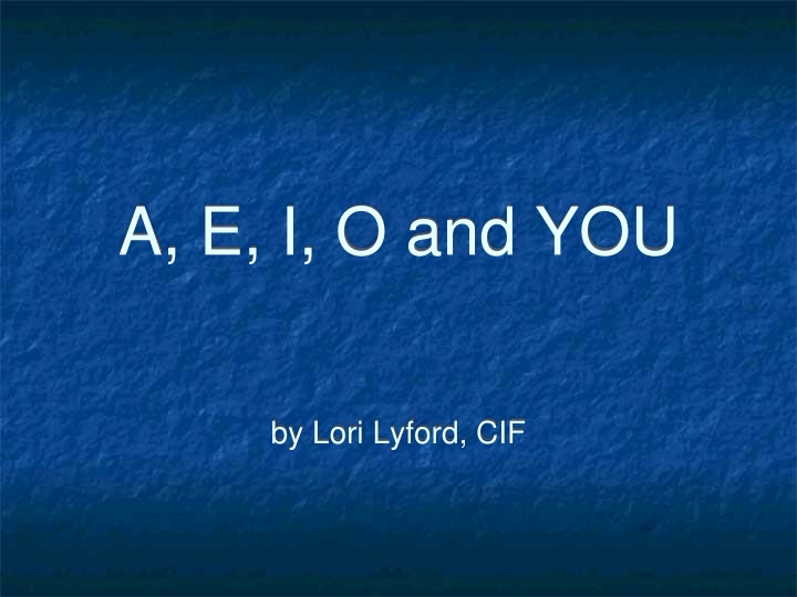 a e i o and you
