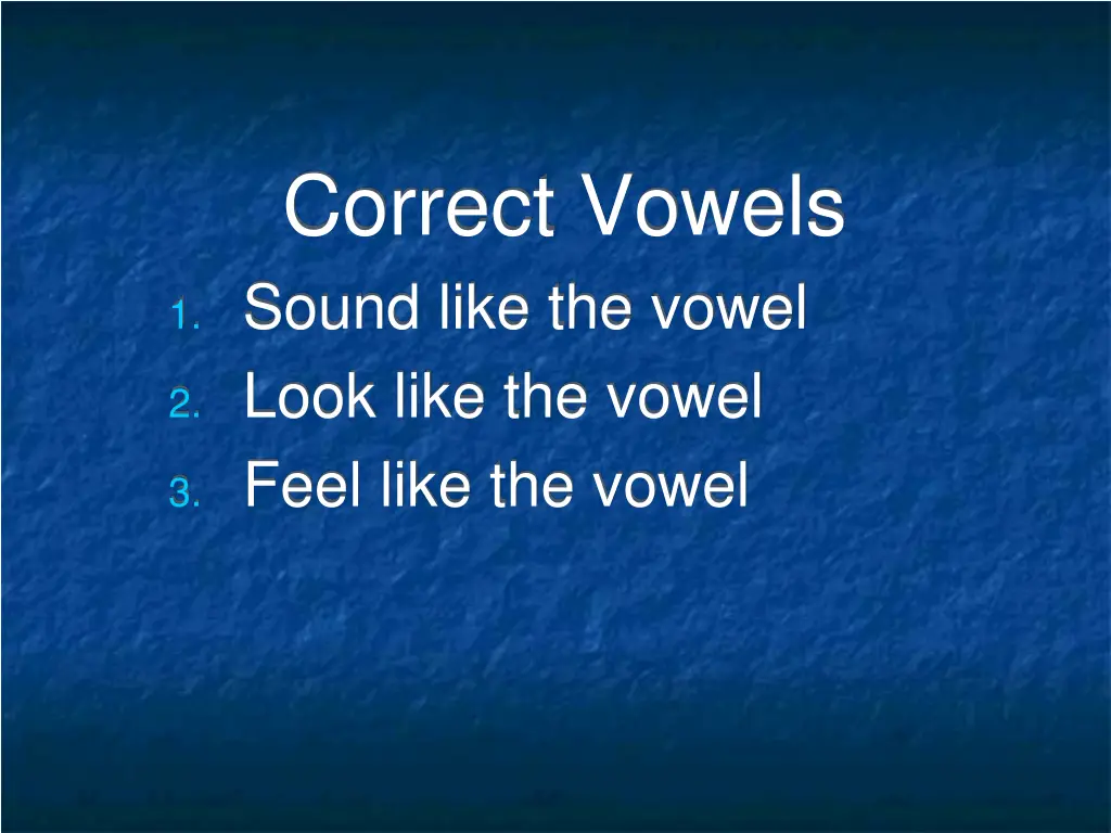 correct vowels 1 sound like the vowel 2 look like