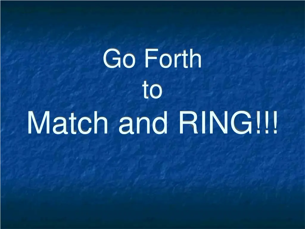 go forth to