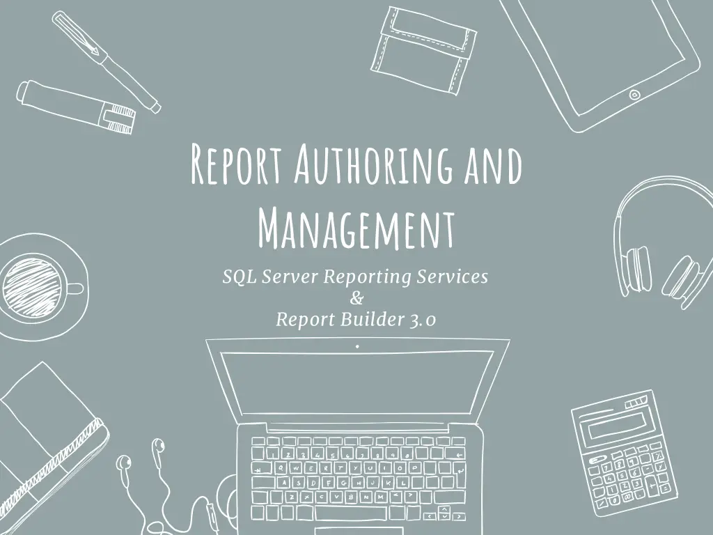 report authoring and management sql server