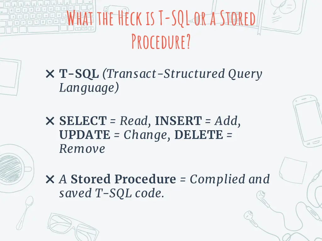 what the heck is t sql or a stored procedure
