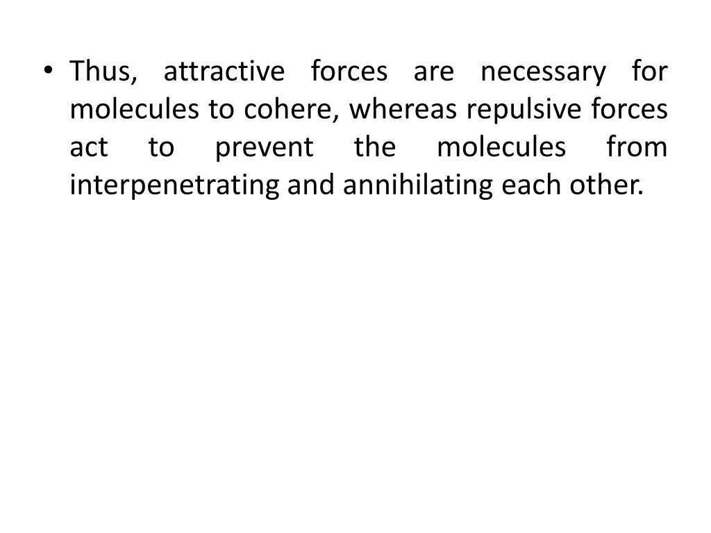 thus attractive forces are necessary