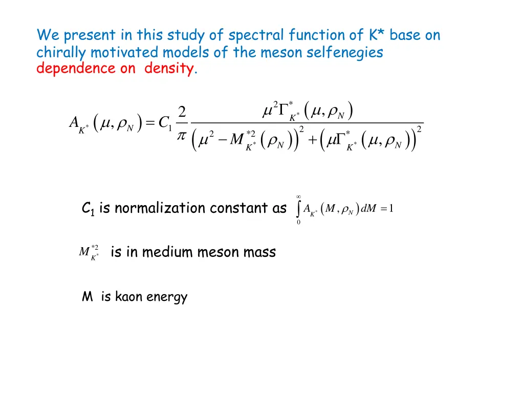 we present in this study of spectral function