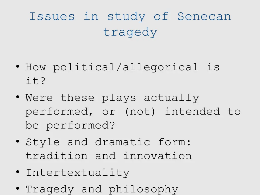 issues in study of senecan tragedy