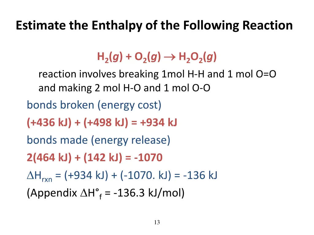 estimate the enthalpy of the following reaction