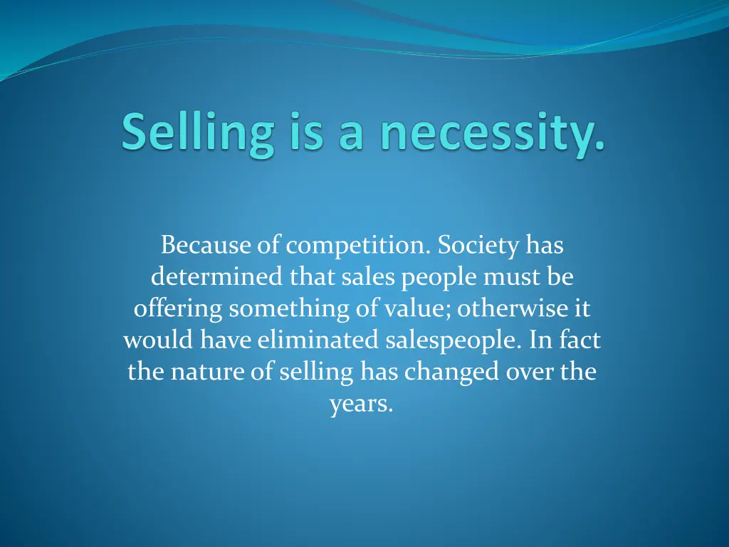 because of competition society has determined
