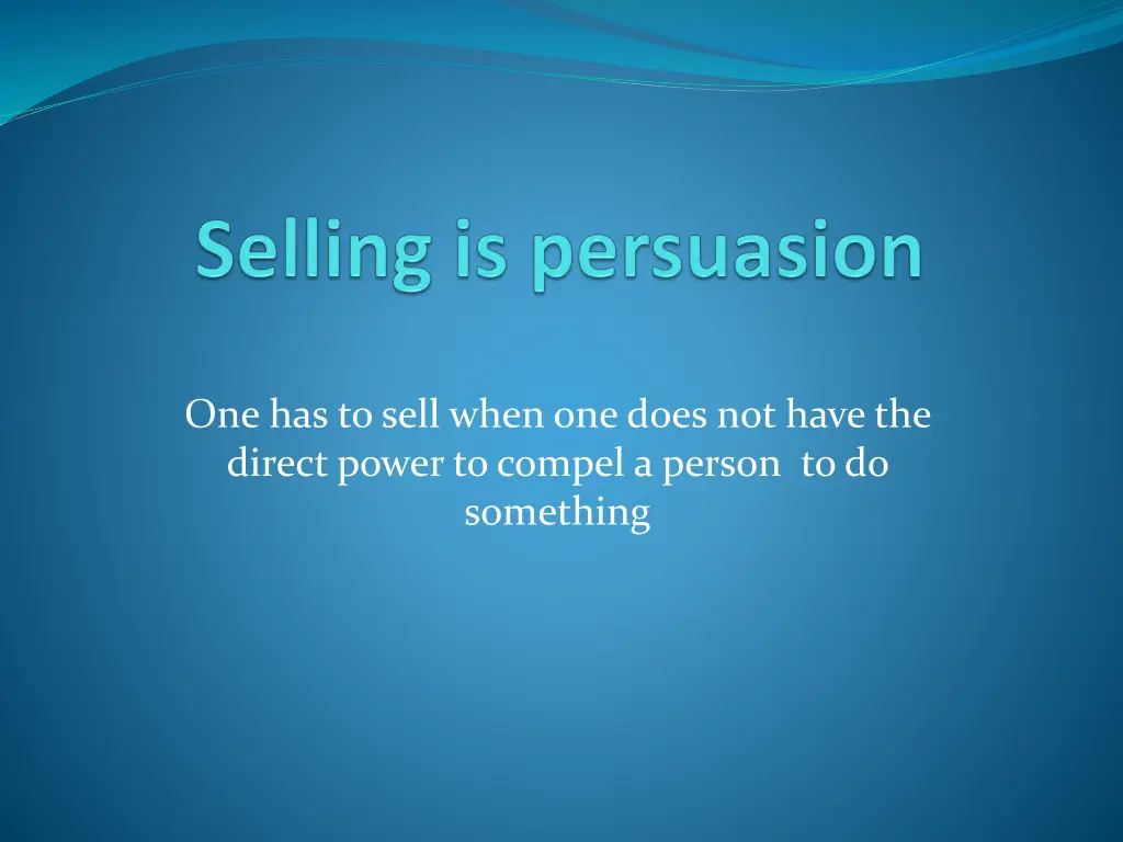 one has to sell when one does not have the direct