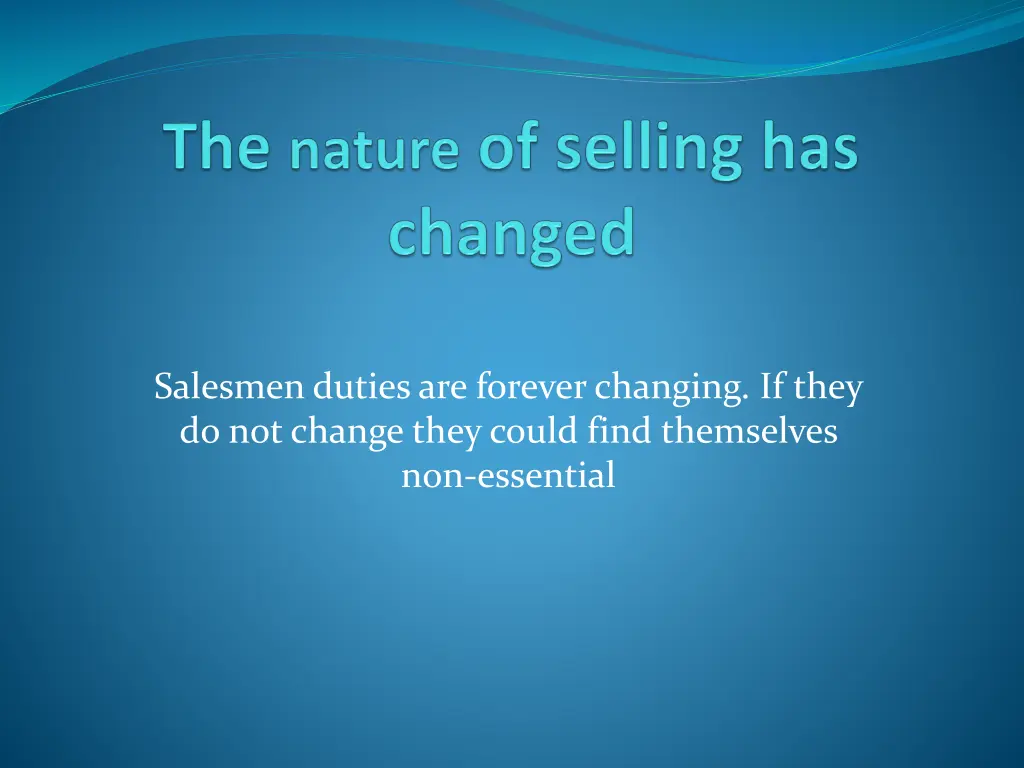 salesmen duties are forever changing if they