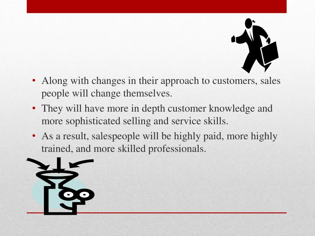 along with changes in their approach to customers