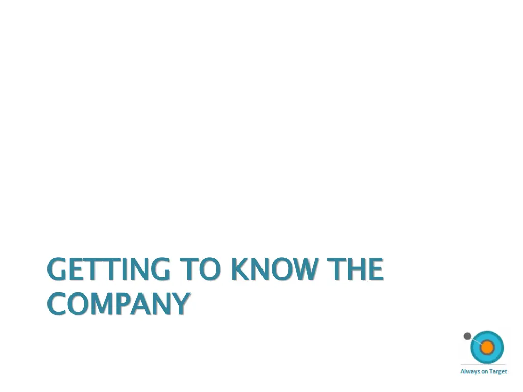 getting to know the company