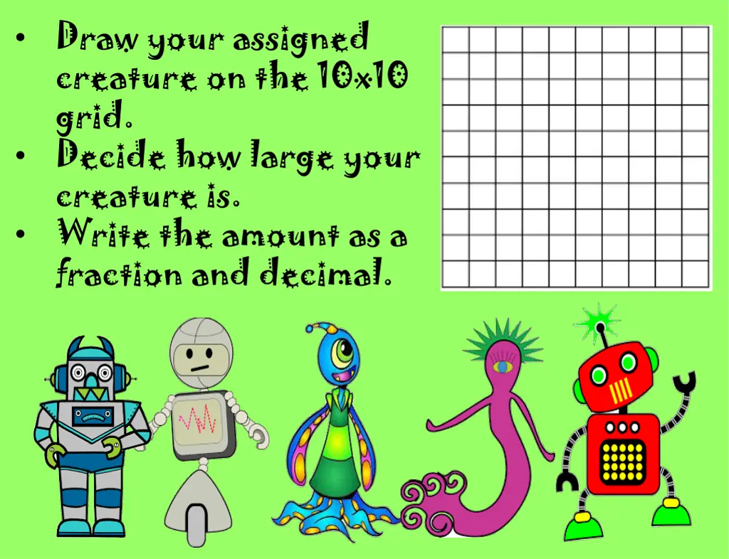 draw your assigned creature on the 10x10 grid