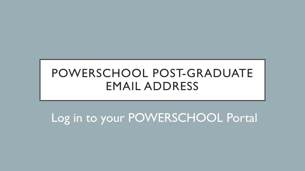 powerschool post graduate email address