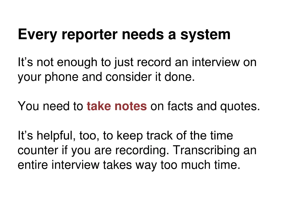 every reporter needs a system