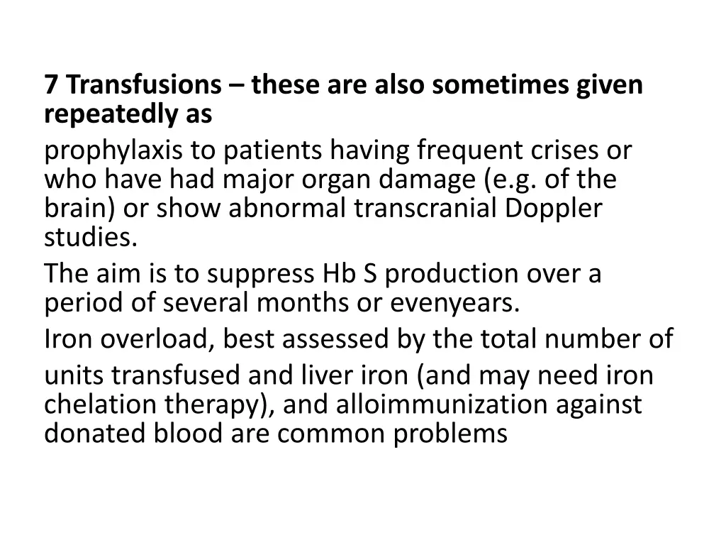 7 transfusions these are also sometimes given