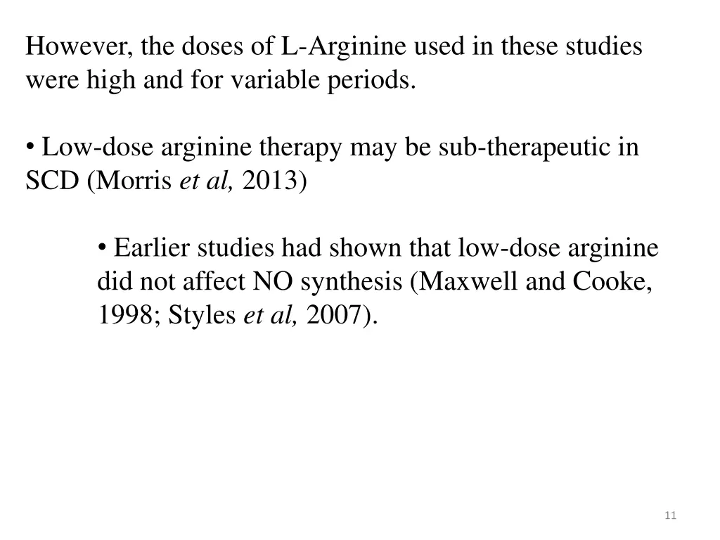 however the doses of l arginine used in these