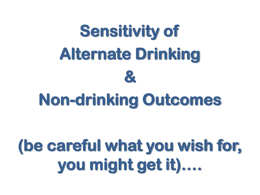 sensitivity of sensitivity of alternate drinking