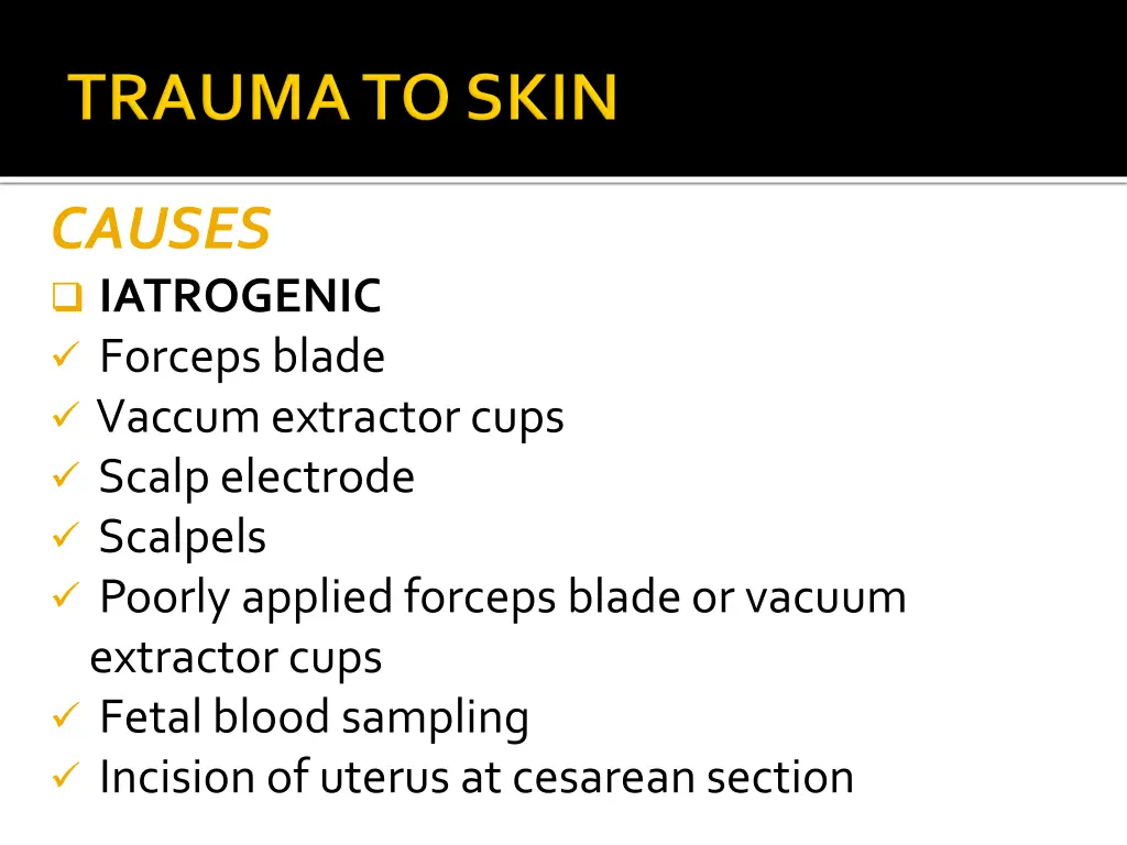causes iatrogenic forceps blade vaccum extractor