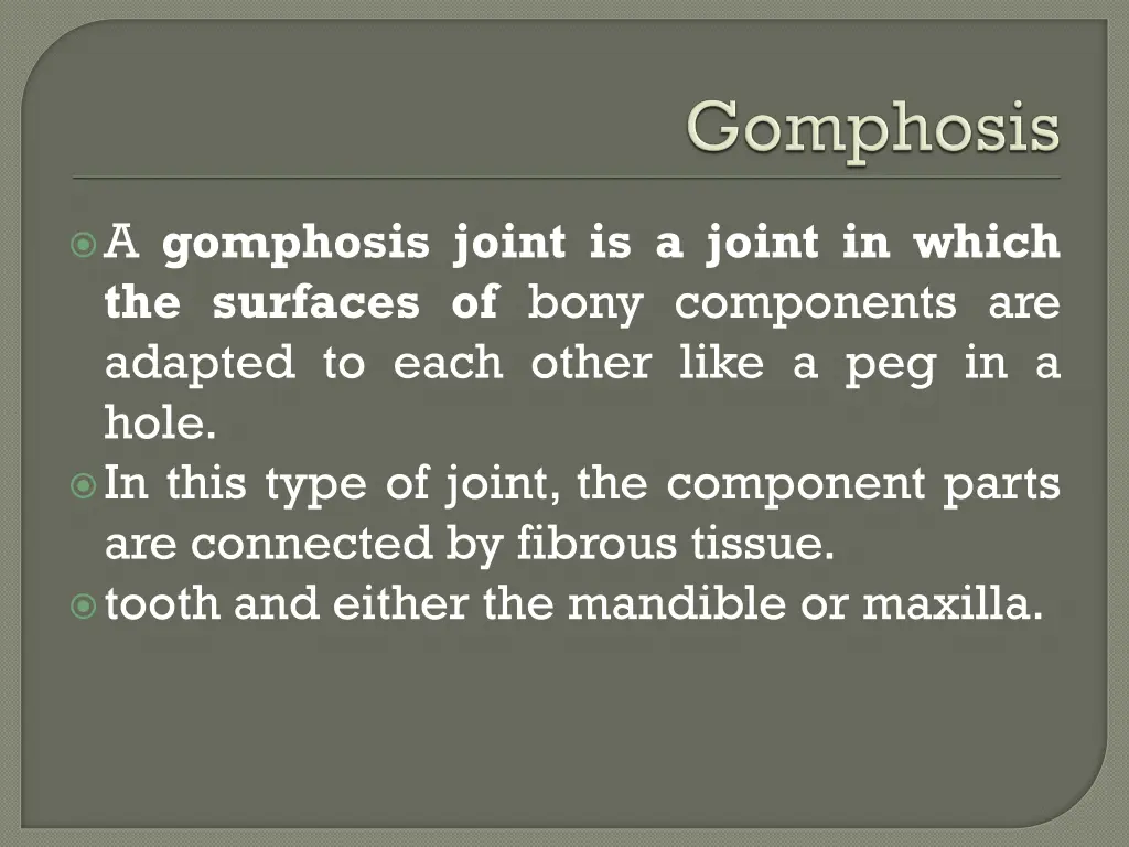 a gomphosis joint is a joint in which