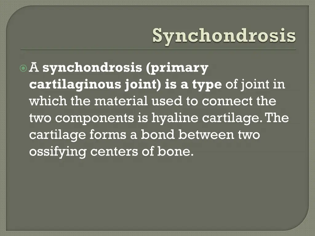 a synchondrosis primary cartilaginous joint