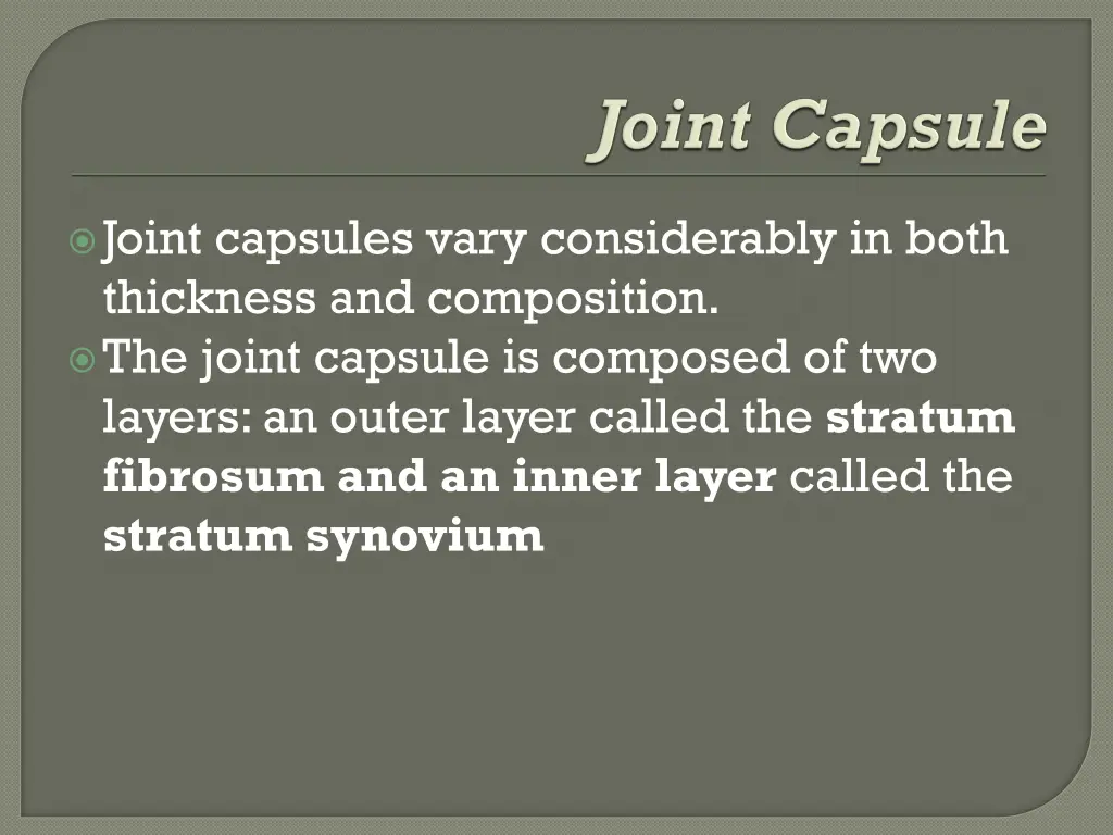 joint capsules vary considerably in both