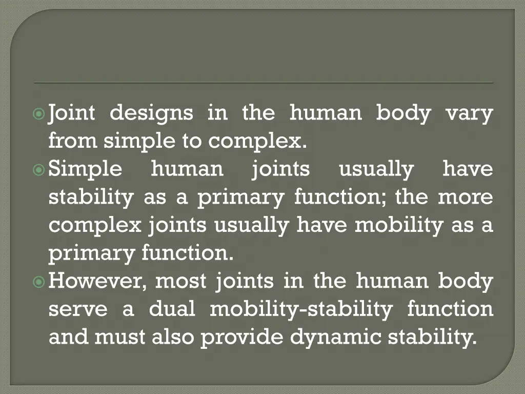 joint designs in the human body vary from simple