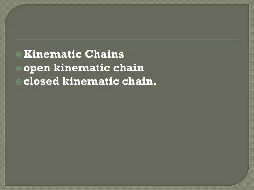 kinematic chains open kinematic chain closed