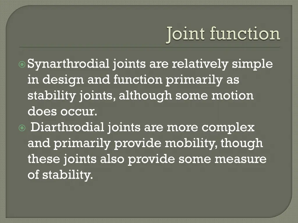 synarthrodial joints are relatively simple