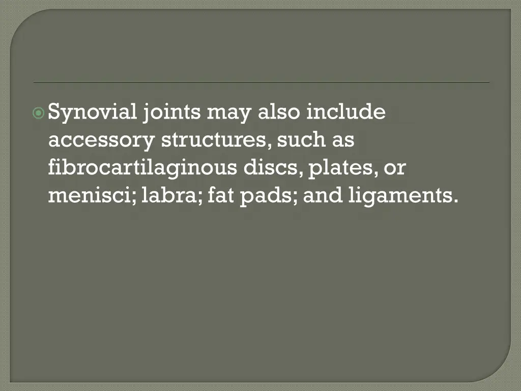 synovial joints may also include accessory