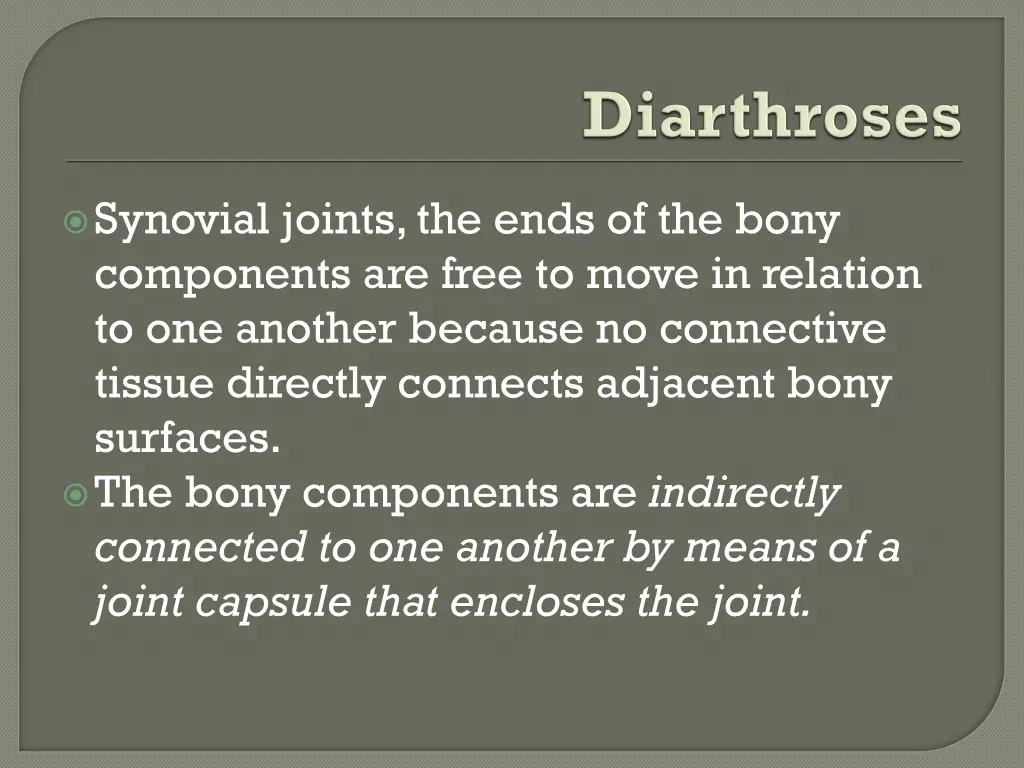 synovial joints the ends of the bony components