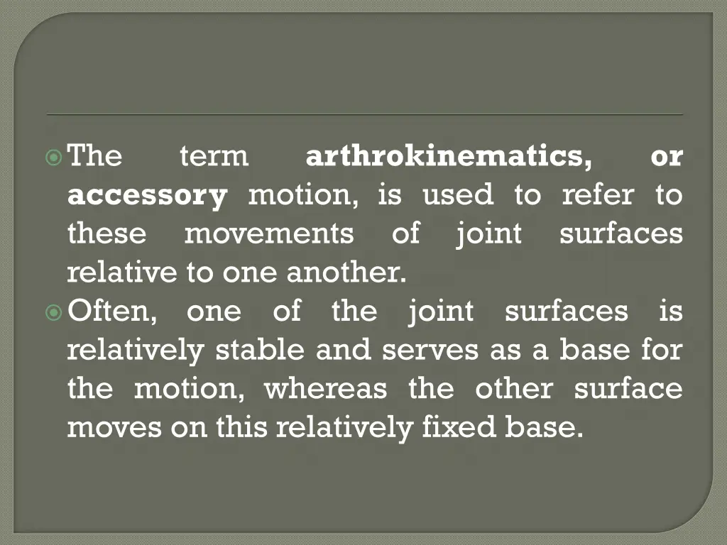 the accessory motion is used to refer to these