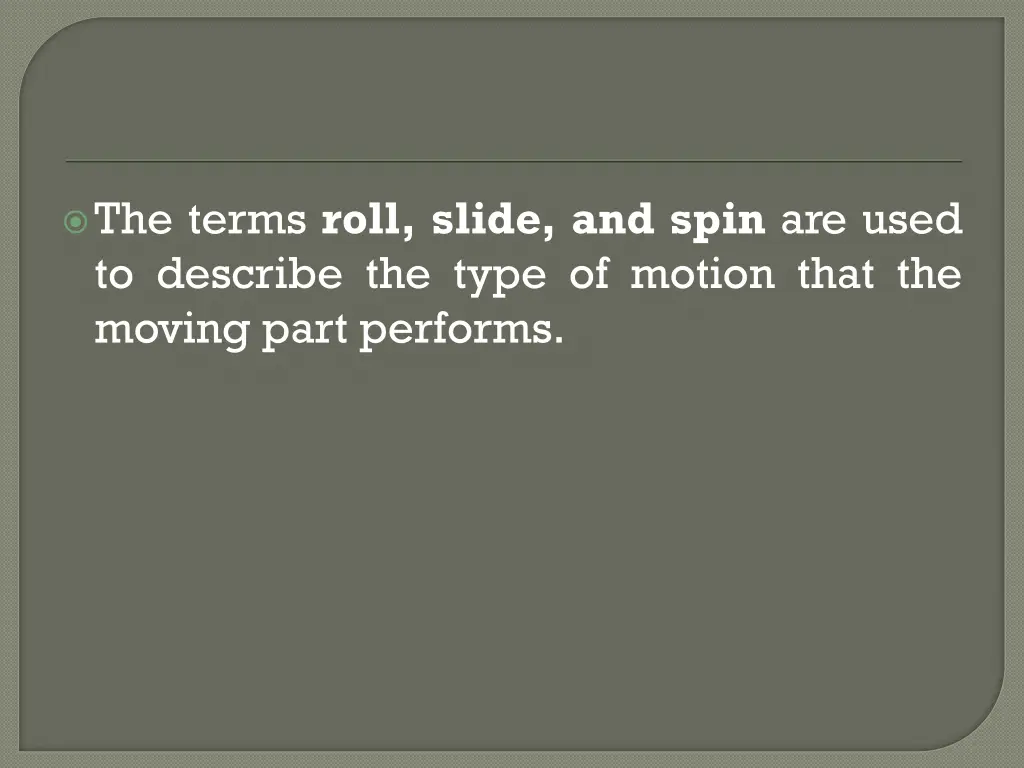 the terms roll slide and spin are used
