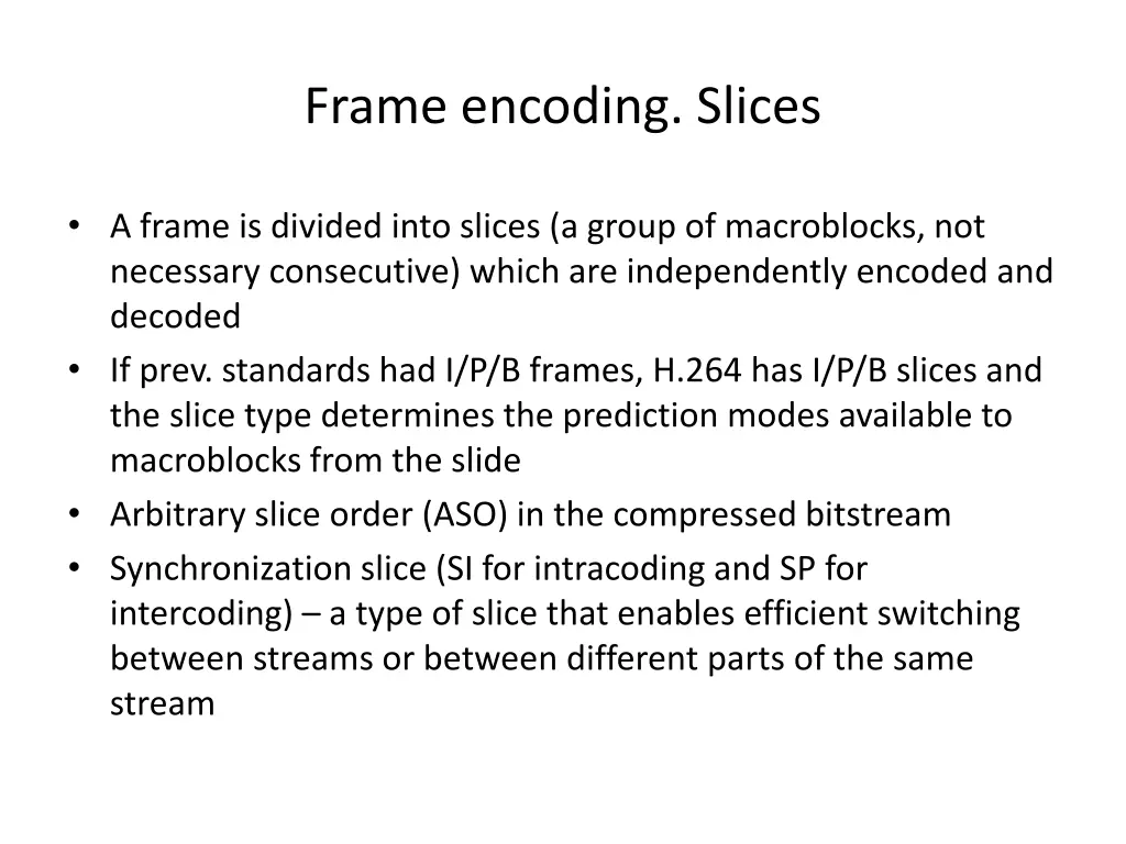 frame encoding slices